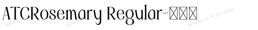ATCRosemary Regular字体转换 ATCRosemary Regular字体转换